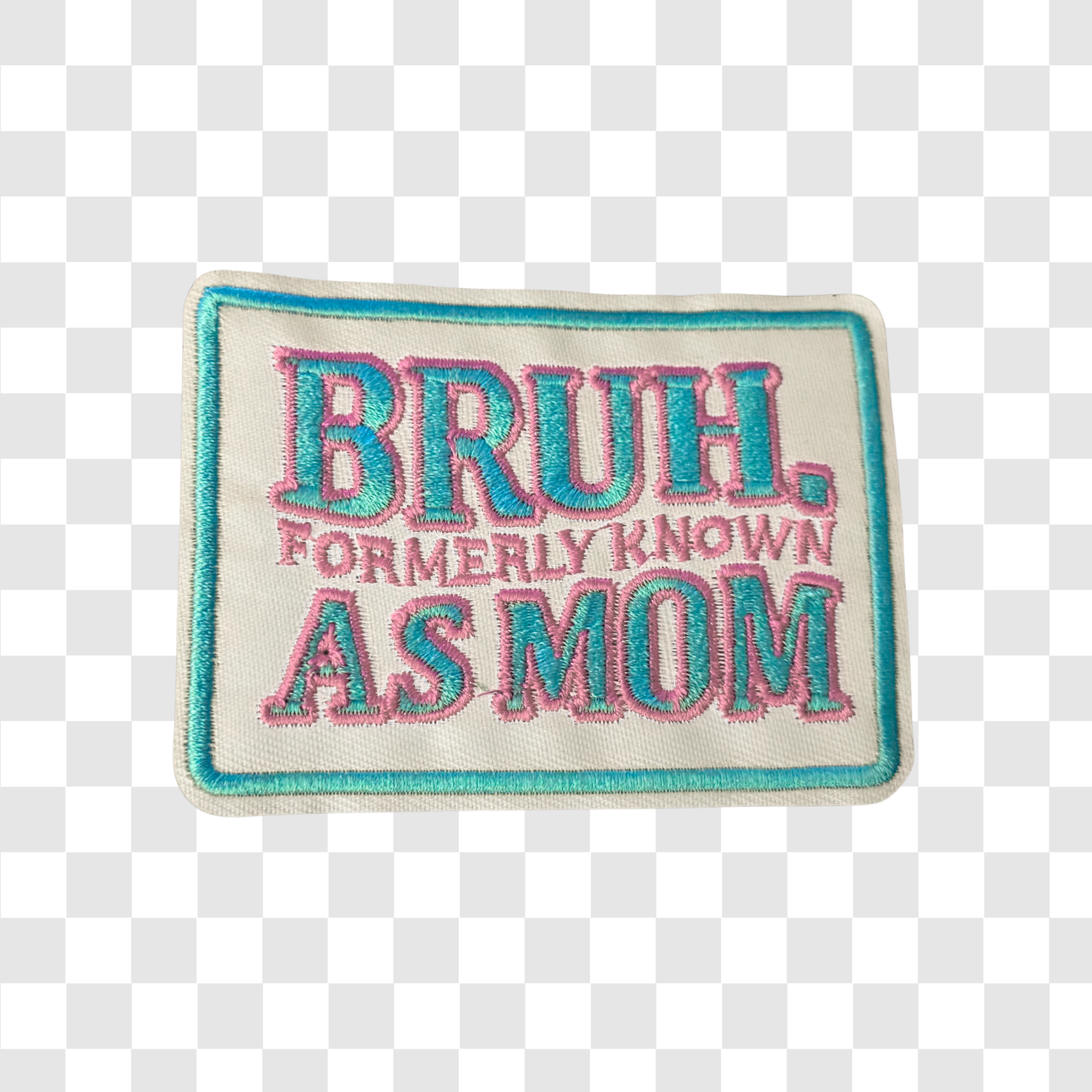 BRUH Formally Mom